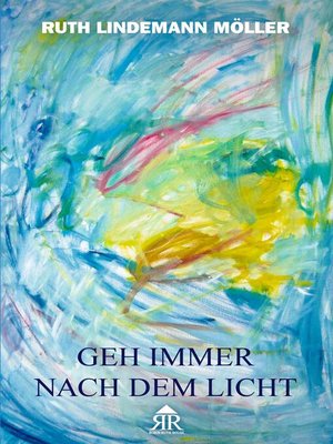 cover image of Geh immer nach dem Licht